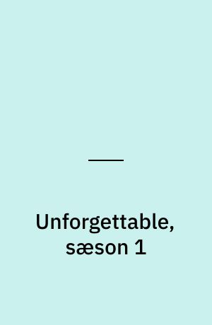 Unforgettable, sæson 1