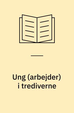 Ung (arbejder) i trediverne