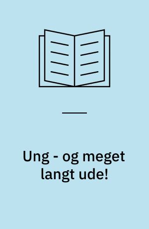 Ung - og meget langt ude! : landdistrikter