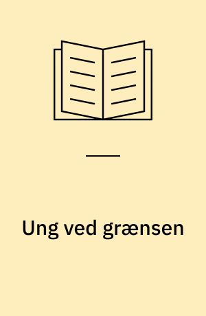 Ung ved grænsen