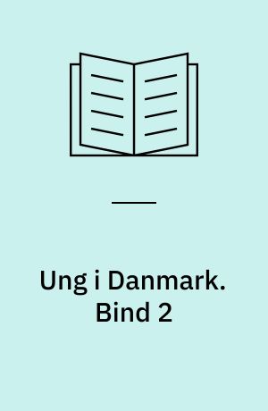 Ung i Danmark. Bind 2