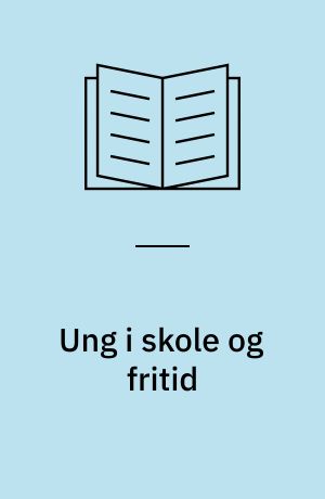 Ung i skole og fritid