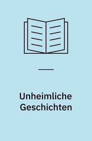 Unheimliche Geschichten : Träume und Alpträume von Gespenstern und Vampiren