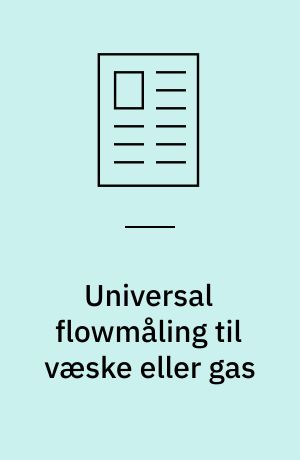 Universal flowmåling til væske eller gas