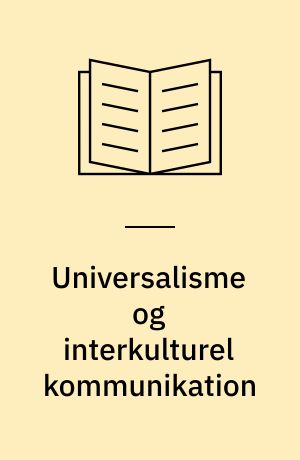 Universalisme og interkulturel kommunikation : internationale sprog- og kulturstudier