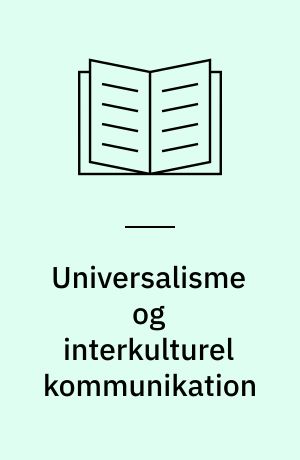 Universalisme og interkulturel kommunikation : internationale sprog- og kulturstudier