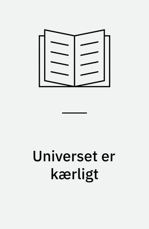 Universet er kærligt