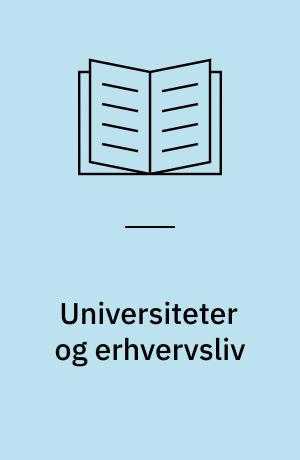 Universiteter og erhvervsliv : resumé og redigeret udskrift af høring i Folketinget d. 29. april 2002
