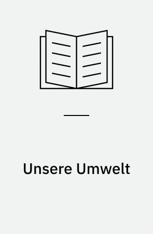 Unsere Umwelt