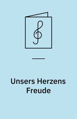 Unsers Herzens Freude : Motette für Doppelchor und Continuo = Joy that dwelt within us : motet for double chorus and continuo