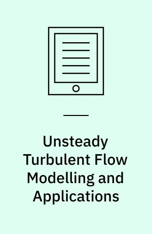 Unsteady Turbulent Flow Modelling and Applications