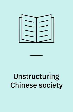 Unstructuring Chinese society : the fictions of colonial practice and the changing realities of "land" in the new territories of Hong Kong