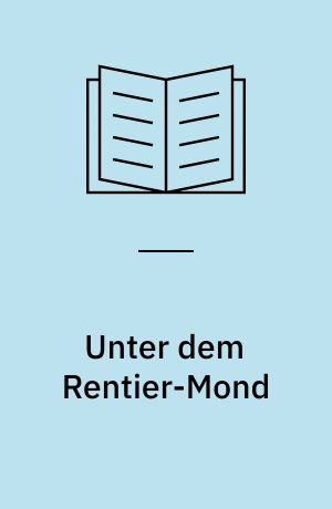 Unter dem Rentier-Mond : ein prähistorischer Roman