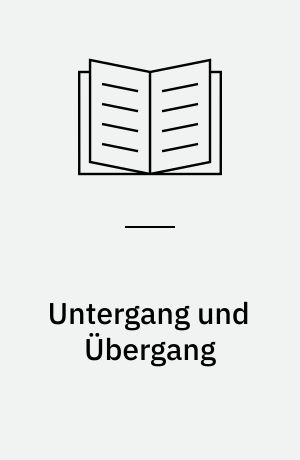 Untergang und Übergang : Essays