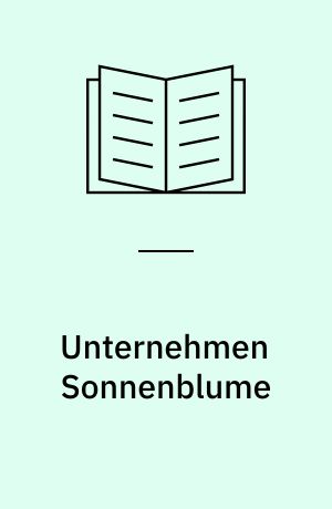 Unternehmen Sonnenblume : Der Entschluss zum Afrika-Feldzug