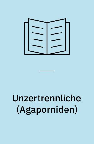 Unzertrennliche (Agaporniden) : Haltung, Zucht und Farbspielarten