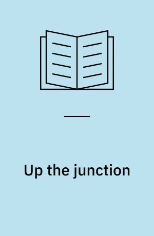 Up the junction