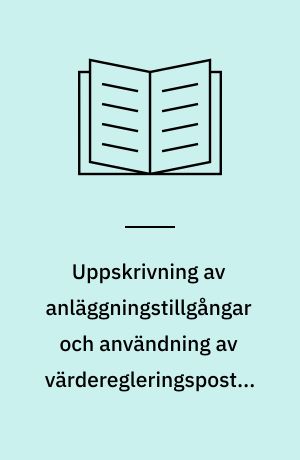 Uppskrivning av anläggningstillgångar och användning av värderegleringsposter i börsnoterade industriföretag åren 1946-65