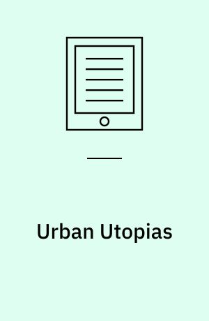 Urban Utopias : Excess and Expulsion in Neoliberal South Asia