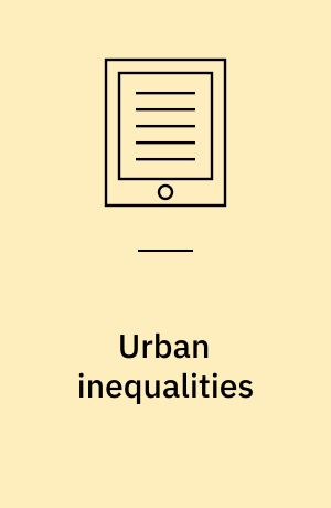 Urban inequalities : ethnographically informed reflections