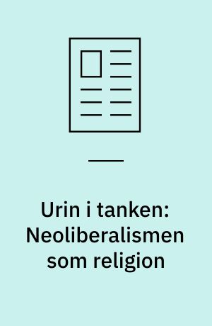 Urin i tanken: Neoliberalismen som religion