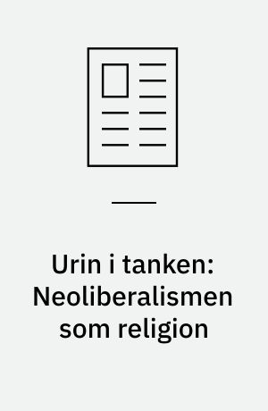 Urin i tanken: Neoliberalismen som religion