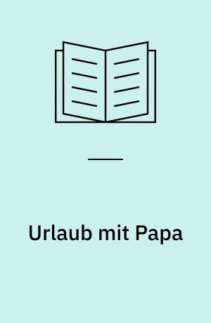 Urlaub mit Papa