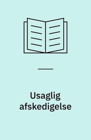 Usaglig afskedigelse : det særlige hensyn der skal tages til medarbejdere med høj alder og anciennitet