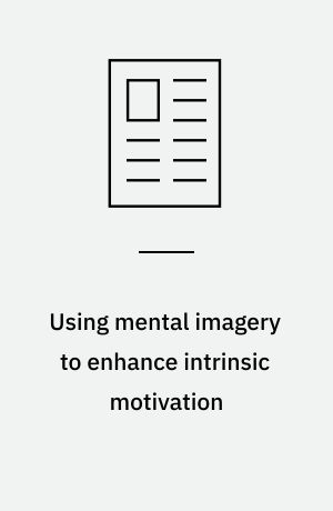 Using mental imagery to enhance intrinsic motivation