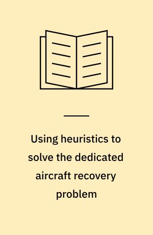 Using heuristics to solve the dedicated aircraft recovery problem