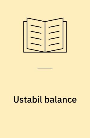 Ustabil balance : dansk udenrigs- og forsvarspolitik 1894-1905