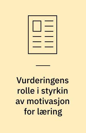 Vurderingens rolle i styrkin av motivasjon for læring