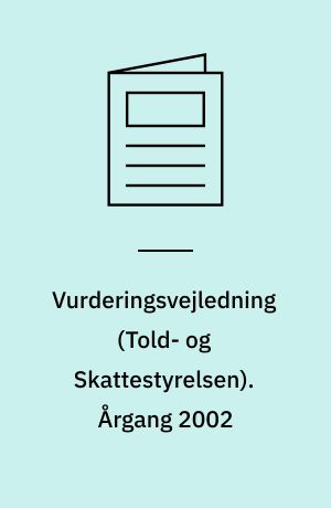 Vurderingsvejledning (Told- og Skattestyrelsen). Årgang 2002