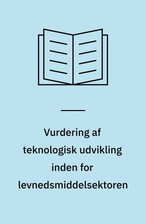 Vurdering af teknologisk udvikling inden for levnedsmiddelsektoren : rundbordssamtalen den 23/11 1981 i København : fortryk