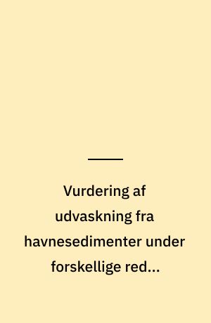 Vurdering af udvaskning fra havnesedimenter under forskellige redox-forhold