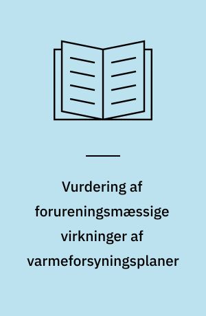 Vurdering af forureningsmæssige virkninger af varmeforsyningsplaner