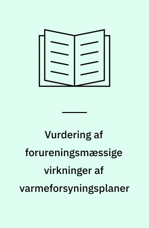 Vurdering af forureningsmæssige virkninger af varmeforsyningsplaner