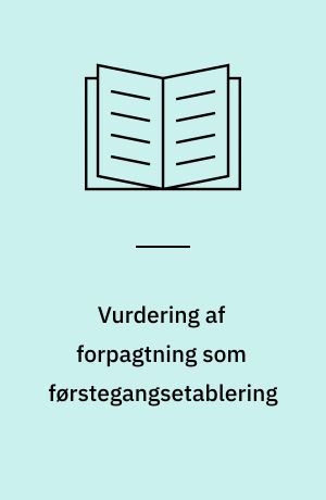 Vurdering af forpagtning som førstegangsetablering