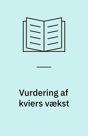 Vurdering af kviers vækst : resultater fra projekt "Styring af kvieproduktionen"