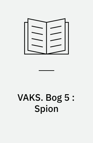 VAKS : vælg afkodningsstrategi. Bog 5 : Spion