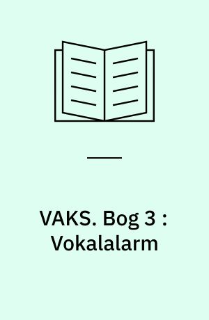 VAKS : vælg afkodningsstrategi. Bog 3 : Vokalalarm