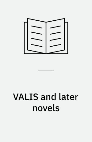 VALIS and later novels