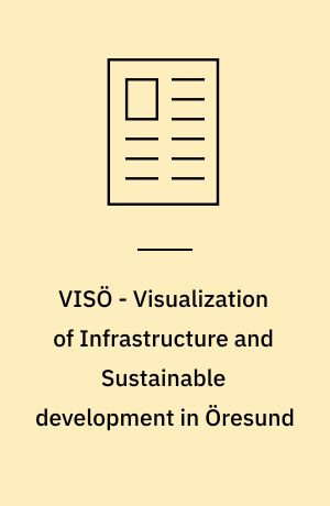 VISÖ - Visualization of Infrastructure and Sustainable development in Öresund