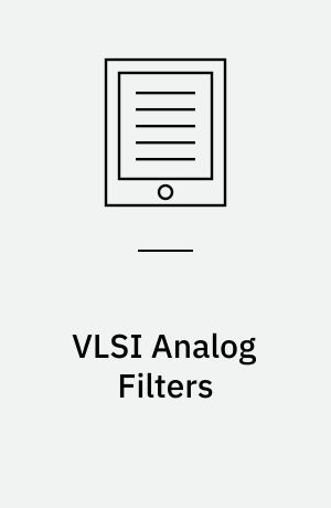 VLSI Analog Filters : Active RC, OTA-C, and SC