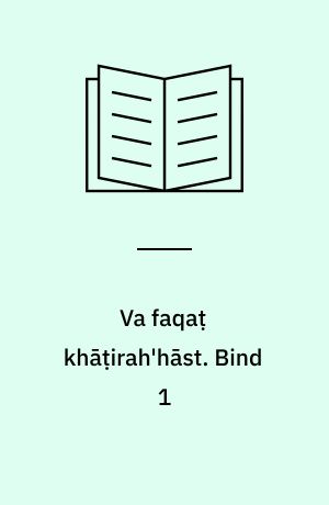 Va faqaṭ khāṭirah'hāst. Bind 1