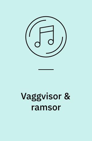 Vaggvisor & ramsor