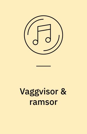 Vaggvisor & ramsor
