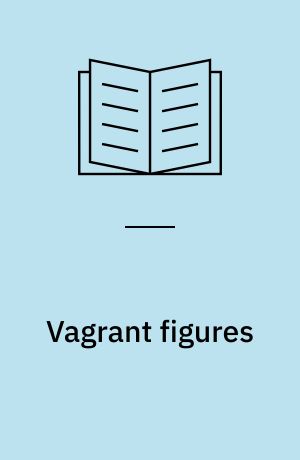 Vagrant figures : law, literature, and the origins of the police