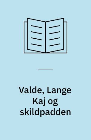 Valde, Lange Kaj og skildpadden