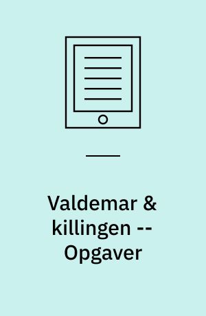 Valdemar & killingen -- Opgaver